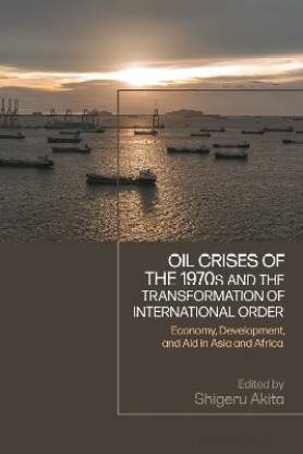 Oil Crises of the 1970s and the Transformation of International Order