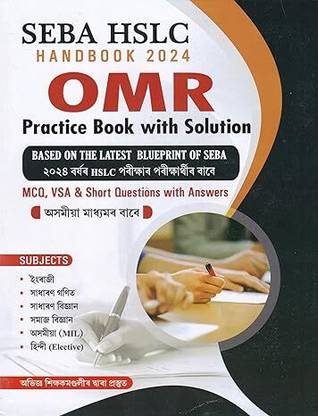 SEBA HSLC HANDBOOK 2024 OMR : Practice Book with Solution : BASED ON THE LATEST BLUEPRINT OF SEBA HSLC: MCQ, VSA & Short Questions with Answers