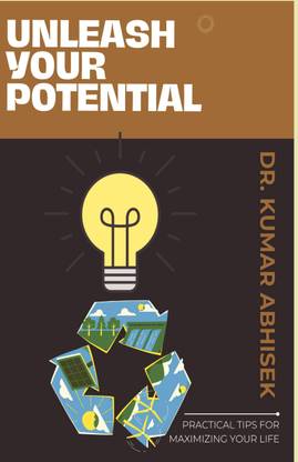 Unleash Your Potential  - Practical Tips for Maximizing Your Life