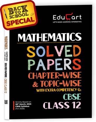 Educart CBSE Class 12 Mathematics Chapter-Wise Solved Papers 2025-26 on new Syllabus 2026