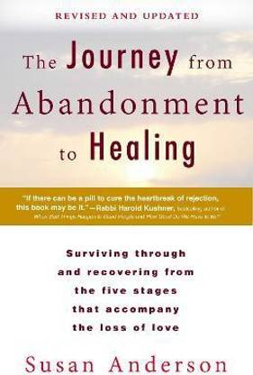 The Journey from Abandonment to Healing: Revised and Updated