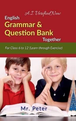 English Grammar & Question Bank Together  - For Class 6 to 12 (Learn through Exercise)