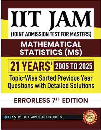 IIT JAM Mathematical Statistics PYQ Book | Previous Year Solved Papers  - Topicwise Previous Year Solved Paper - 2005 to 2025 Questions with Detailed Solutions for CUET, GATE, NBHM, TIFR & All MSc Entrance Exams - IFAS Publications