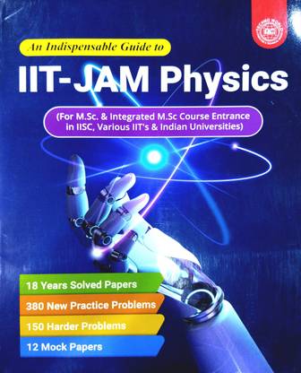 IIT- JAM PHYSICS For Msc & integrated msc course entrance in IISC, various IIT'S & Indian Universities