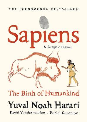 Sapiens: A Graphic History, Volume 1, The Birth of Humankind, Yuval Noah Harari, David Vandermeulen, Daniel Casanave, Hardcover, English