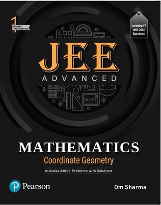 2025 - JEE Advanced Mathematics - Coordinate Geometry | Includes 2400+ Problems with Solutions | 1st Revised Edition | - Pearson