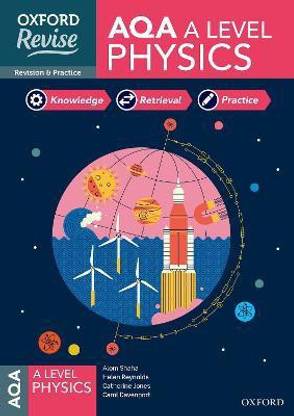 Oxford Revise: AQA A Level Physics Revision and Exam Practice