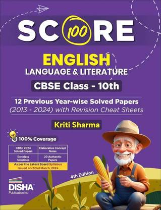 Score 100 English Language & Literature Cbse Class 10th 12 Previous Year-Wise Solved Papers (2013 - 2024) with Revision Cheat Sheets - Pyqs for 2025 Exam
