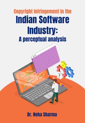 Copyright Infringement in the Indian Software Industry: A perceptual analysis