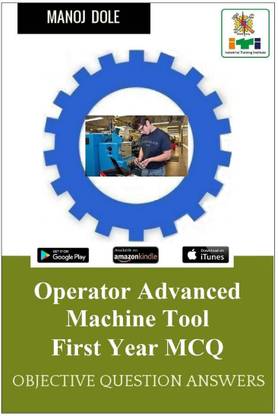 Operator Advanced Machine Tool First Year MCQ  - Objective Question Answers