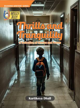 Thrills and Tranquility: A Collection of Stories and Poems