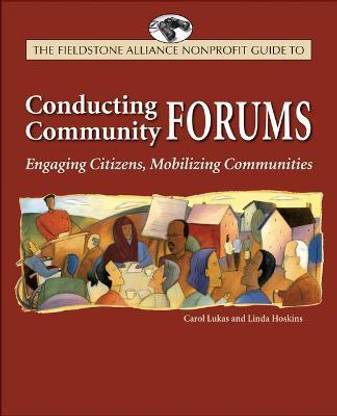 The Wilder Nonprofit Field Guide to Conducting Community Forums