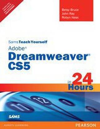 Sams Teach Yourself Dreamweaver CS5 in 24 Hours 1st Edition