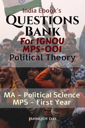Questions Bank For IGNOU MPS-001 Political Theory  - Useful for IGNOU MA - Political Science (MPS) First Year