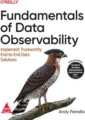 Fundamentals of Data Observability: Implement Trustworthy End-to-End Data Solutions (Grayscale Indian Edition)
