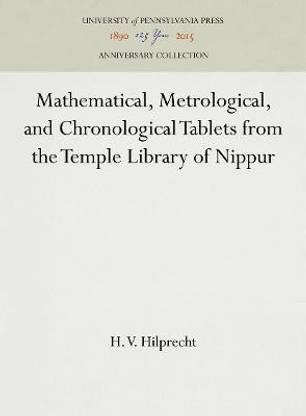 Mathematical, Metrological, and Chronological Tablets from the Temple Library of Nippur