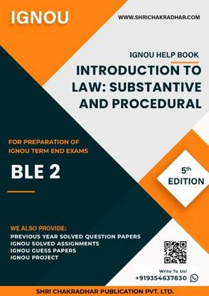 BLE 2: Introduction to Law: Substantive and Procedural - IGNOU Study Material & Guide Book with Latest Solved PYQs for IGNOU's Exam Preparation.  - Get the PDF of this book at Rs. 99, WhatsApp us at +919354637830, or visit our website shrichakradhar.com.