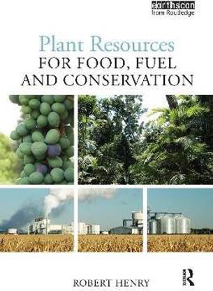 Plant Resources for Food, Fuel and Conservation