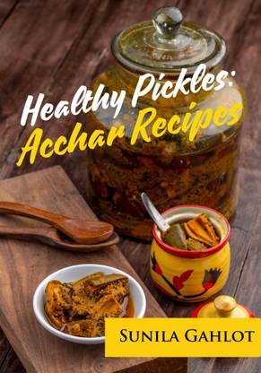 Healthy Pickles: Acchar Recipes