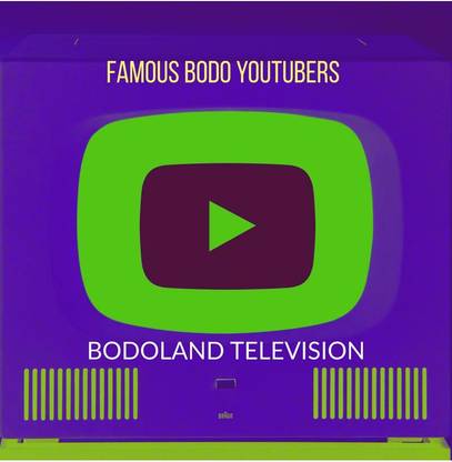 FAMOUS BODO YOUTUBERS