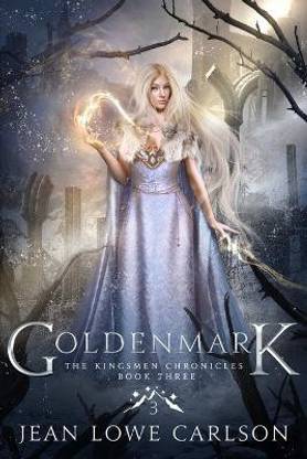 Goldenmark (The Kingsmen Chronicles #3)