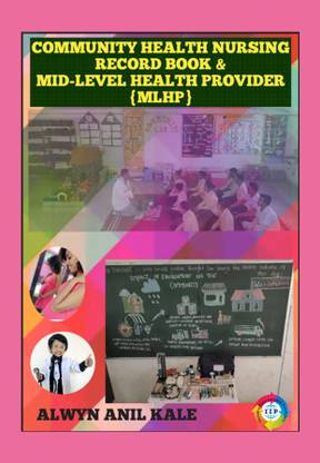 Community Health Nursing Record Book & Mid-Level Health Provider {MLHP}