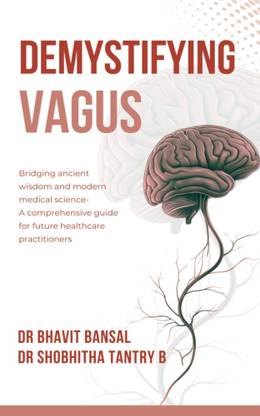 DEMYSTIFYING VAGUS: Bridging ancient wisdom and modern medical science- A comprehensive guide for future healthcare practitioners.