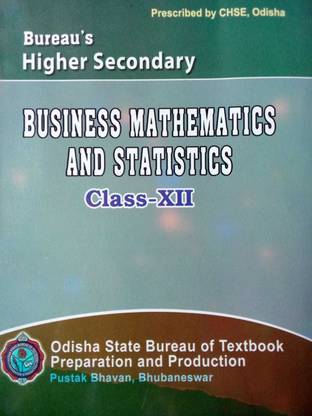 BUSINESS MATHEMATICS AND STATISTICS FOR CHSE CLASS-XII