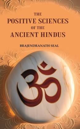 The Positive Sciences of the Ancient Hindus [Hardcover]
