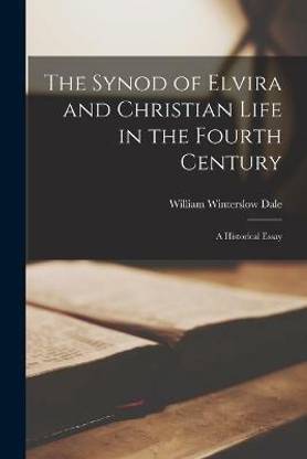 The Synod of Elvira and Christian Life in the Fourth Century
