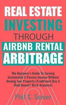 Real Estate Investing Through AirBNB Rental Arbitrage