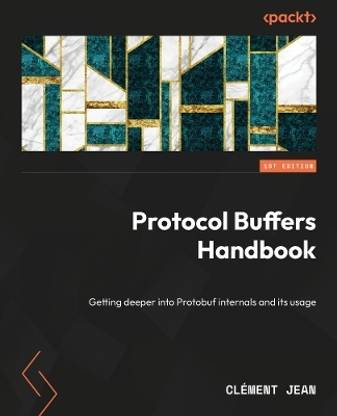 Protocol Buffers Handbook