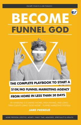 Become Funnel God: How to start $10K/mo funnel marketing agency from home in30 days