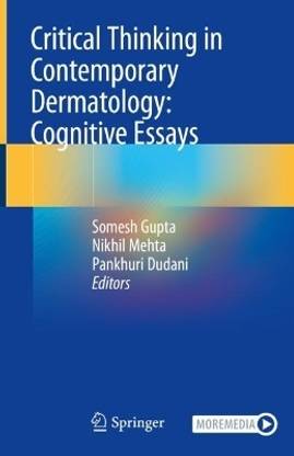Critical Thinking in Contemporary Dermatology: Cognitive Essays