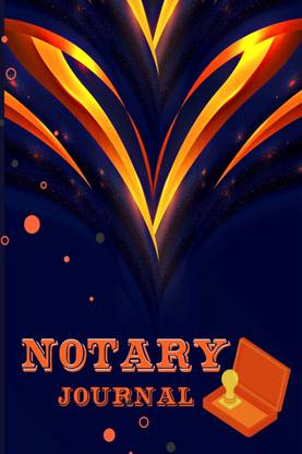 Notary Journal  - Official Notary LogBook for Detailed Recording of Notarial Acts