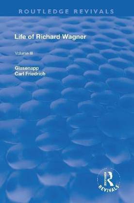 Revival: Life of Richard Wagner Vol. III (1903)
