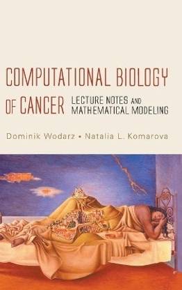 Computational Biology Of Cancer: Lecture Notes And Mathematical Modeling