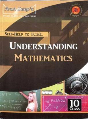 Arun Deeps Self-Help To Icse Understanding Mathematics Class 10 (2024-25 Edition)