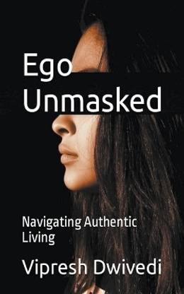 Ego Unmasked