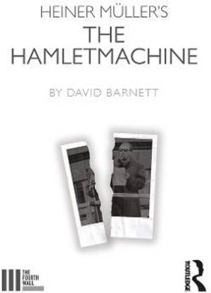 Heiner Mueller's The Hamletmachine