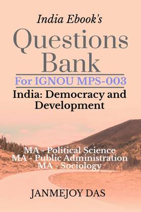 Questions Bank For IGNOU MPS-003 India  - Democracy and Development:Useful for MA - Political Science (MPS) - 1st Year, MA - Public Administration(MPA) & MA - Sociology - 2nd Year