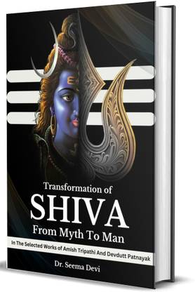 Transformation Of Shiva From Myth To Man