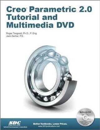 Creo Parametric 2.0 Tutorial and Multimedia DVD
