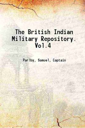 The British Indian Military Repository. Volume 4 1826 [Hardcover]