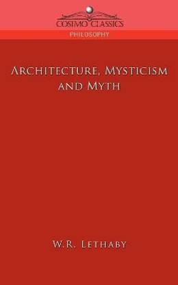 Architecture, Mysticism and Myth
