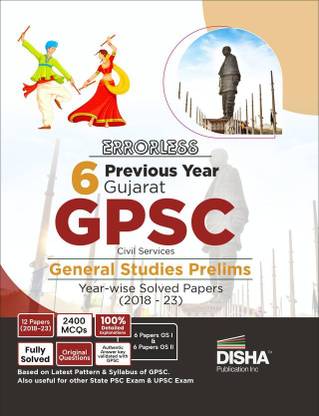 Errorless 6 Previous Year Gujarat Gpsc Civil Services General Studies Prelims Year-Wise Solved Papers I & II (2018 ? 23) with 5 Practice Sets - Pyqs Question Bank - Public Service Commission