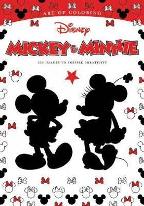 Art of Coloring: Mickey Mouse and Minnie Mouse 100 Images to Inspire Creativity