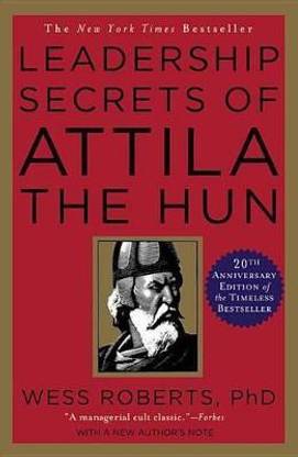 Leadership Secrets of Attila the Hun