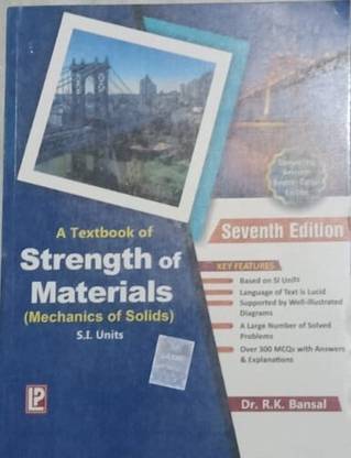 A TEXTBOOK OF STRENGTH OF MATERIALS (MECHANICS OF SOLIDS) S.I. UNITS