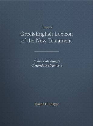 Greek-English Lexicon of the New Testament  - Coded with Strong's Concordance Numbers